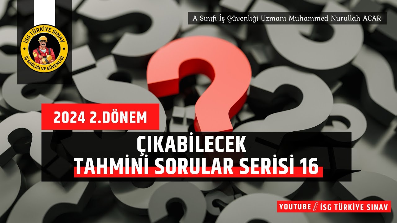 16 - Çıkabilecek Tahmini Sorular Serisi - Aralık 2024 İSG Sınavları