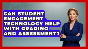 Can Student Engagement Technology Help With Grading and Assessment? | Teacher Tech Toolbox News