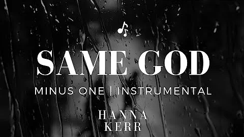 Same God | Hanna Kerr - Minus One / Instrumental with Lyrics