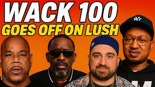 WACK 100 EXPLODES ON LUSH OVER J REED & LUCE CANNON NO JUMPER DRAMA! 🔥😳