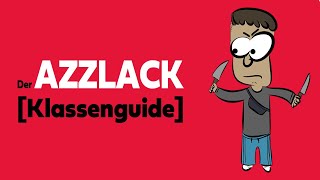 Der Azzlack Real Life Klassenguide