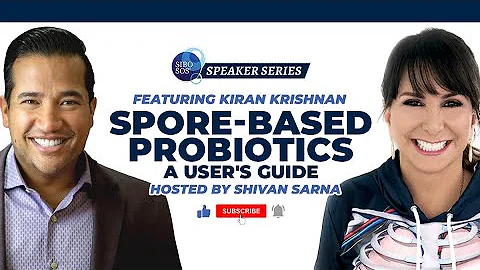 Spore-based Probiotics: A User's Guide with Kiran Krishnan