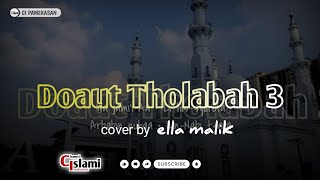 DOAUT THOLABAH 3 ~ lirik latin| cover Ella Malik