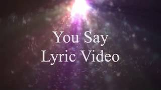 Lauren Daigle - You Say (Lyric Video)
