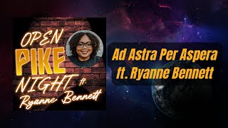Ad Astra Per Aspera - Open Pike Night