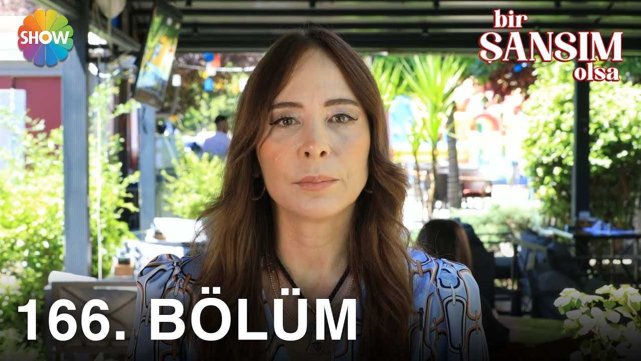 Bir Şansım Olsa 166.  Bölüm | 14 Ağustos 2022