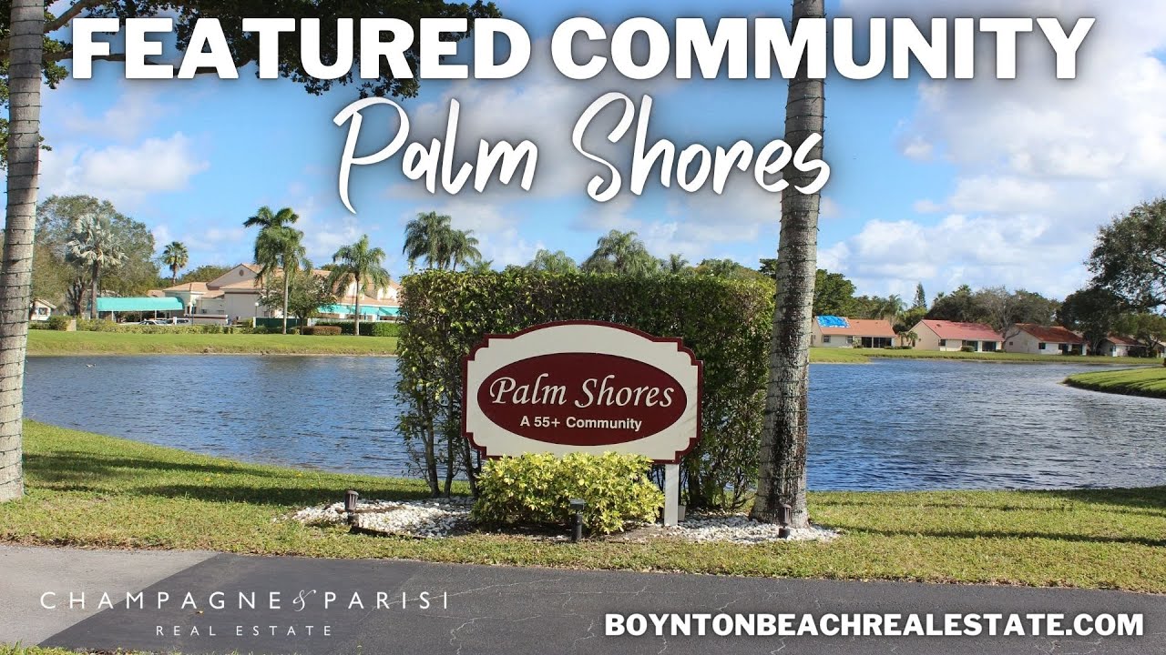 Palm Shores Boynton Beach: Champagne & Parisi Featured Neighborhood