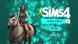 The Sims 4 Horse Ranch soundtrack - Tulsa - Elle King