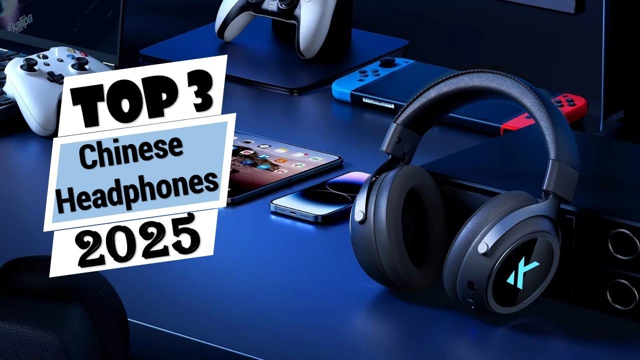 Top 3 Best Chinese Headphones in 2025