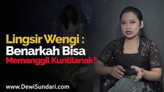 Gending Lingsir Wengi, Benarkah Lagu Pemanggil Kuntilanak - Dewi Sundari