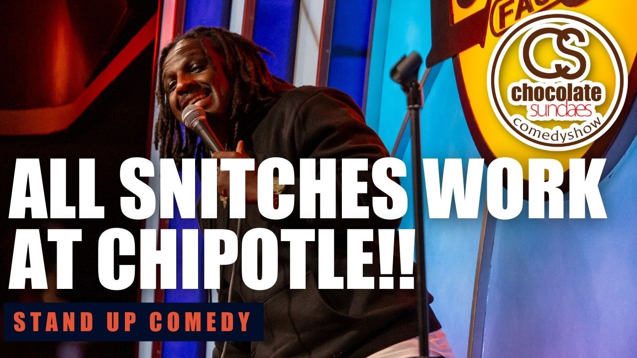 ALL SNITCHES WORK AT CHIPOTLE!!  - Comedian Lance Woods - Chocolate Sundaes Comedy