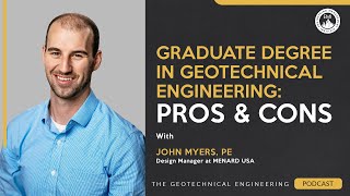 The Pros and Cons of Pursuing a Graduate Degree in Geotechnical Engineering