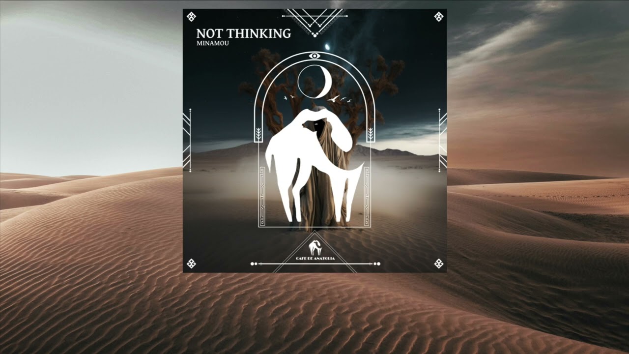 Watch MinaMou - Not Thinking (Original Mix) - #organichouse #downtempo #cafedeanatolia on YouTube Watch MinaMou - Not Thinking (Original Mix) - #organichouse #downtempo #cafedeanatolia on YouTube