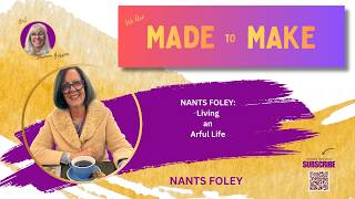 Nants Foley: Living an Artful Life #creativity