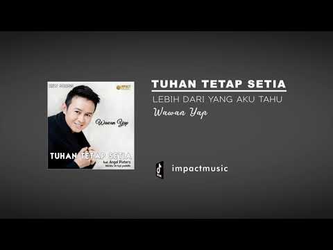 Lebih Dari Yang Aku Tahu - Wawan Yap [Official Audio]