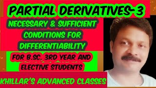 Partial Derivatives-3. Necessary & sufficient conditions for differentiability. By Khillar Sir
