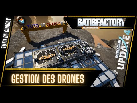 ? - Tuto de Charly - Gestion des drones - Update 4 - Satisfactory