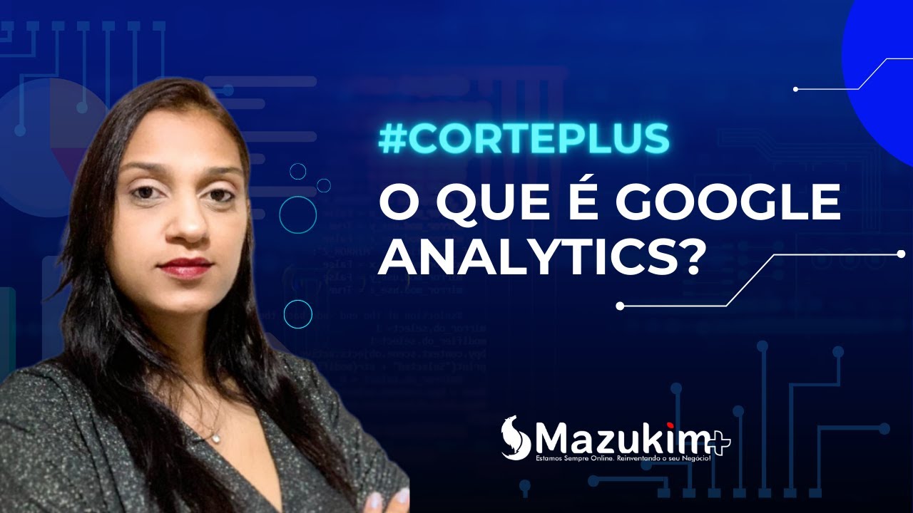 O QUE É O GA4? - Aula #01