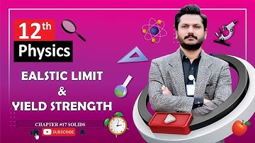 ELASTIC LIMIT AND YIELD STRENGTH  | CHAPTER 17 | SOLIDS | CLASS 12 PHYSICS | 100% UNDERSTANDING