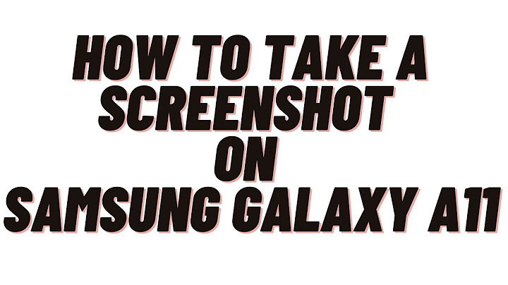 How do you screenshot on a samsung galaxy a11