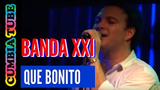 Banda XXI - Que Bonito chords