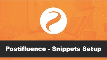 How to setup snippets in Postifluence