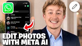 How To Edit Photos With Meta AI In WhatsApp On iPhone - Full Guide