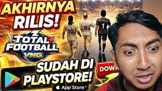 FIX RILIS! TOTAL FOOTBALL VNG RESMI HADIR DI ANDROID &amp; IOS