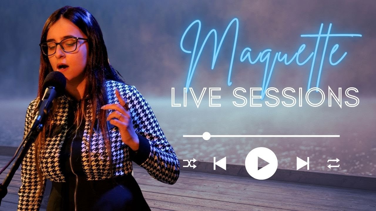 Maquette live sessions