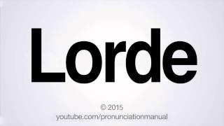 How to Pronounce Lorde