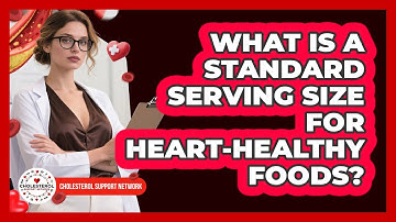 What Is A Standard Serving Size For Heart-healthy Foods? - Cholesterol Support Network