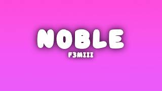 F3miii - NOBLE (Lyrics)