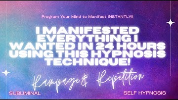 Self Hypnosis Rampage: Instantly Manifest ANYTHING You Want!