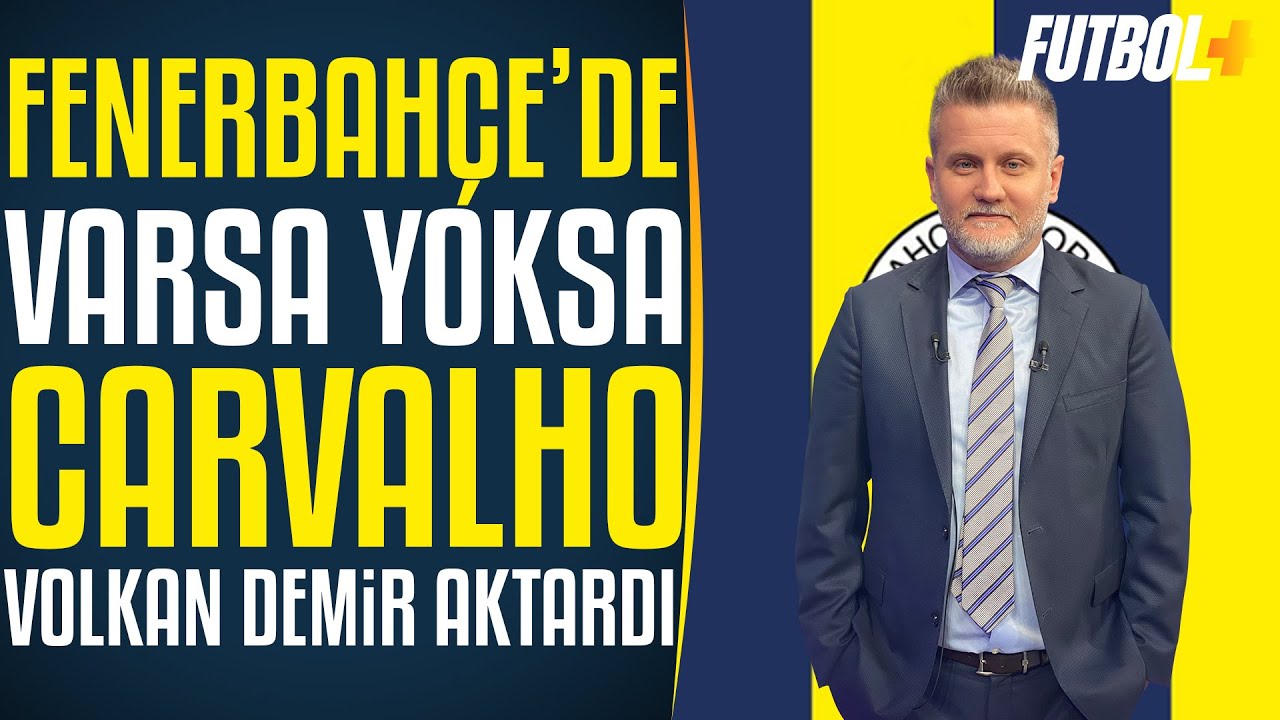 Varsa Yoksa William Carvalho Volkan Demir Fenerbah e kesit YouTube
