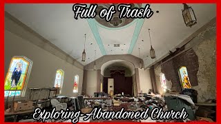 Exploring Abandoned Church Full Of Trash