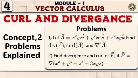 4 Curl And Divergance Concept ,2 Problems Explained, Vector algebra 2nd Sem ECE 2022 Scheme VTU