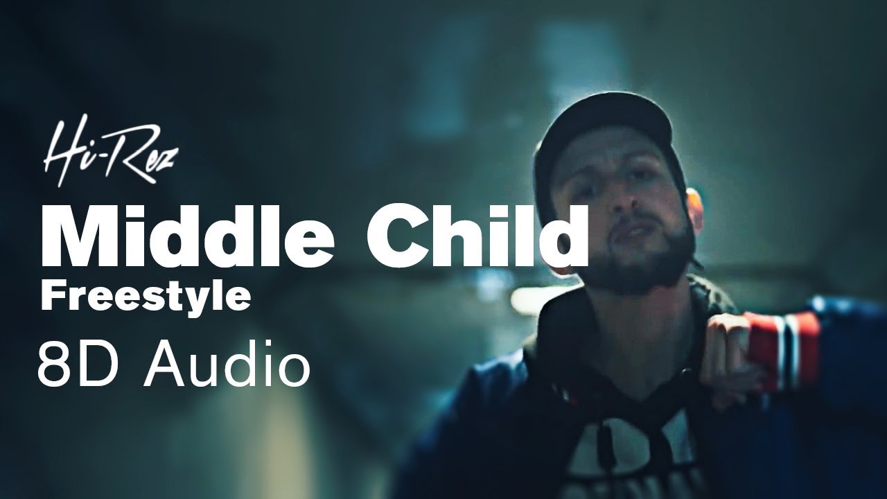 Hi-Rez - Middle Child Freestyle [ 8D Audio ] Use HEADPHONES🎧🔥