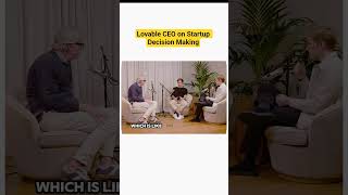 #lovable CEO on Startup Decision Making