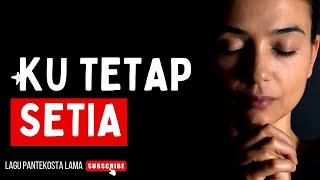 KU TETAP SETIA
