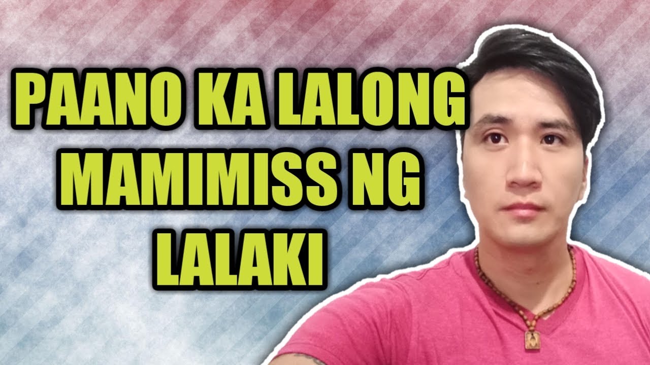 Para mas lalong mamimiss ka ng lalaki #138