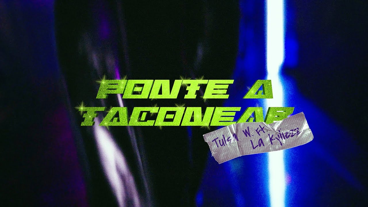 Tulsa Walpurgis - PONTE A TACONEAR ft. La Kyliezz (Video Oficial)