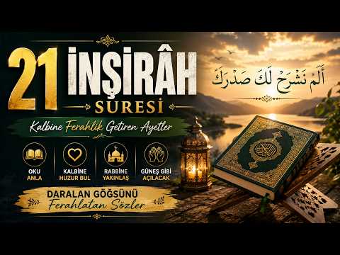 21 İnşirah Suresi | Kalbi Ferahlatan, Sıkıntıyı Hafifleten Huzur Tilaveti