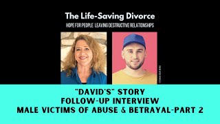 Davids Story—Male Victims of Abuse—Part 2 | The Life-Saving Divorce