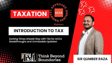Introduction to Taxation & Paper Format | Sir Qumber Raza | TSA
