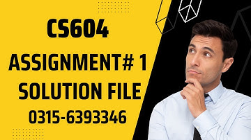 CS604 Assignment 1 Solution Fall 2022, CS604 Assignment 1 solution 2022, CS604 assig 1 fall 2022