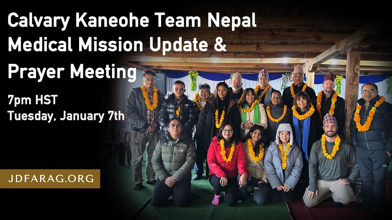 Calvary Kaneohe Nepal Missions Update & Prayer Meeting – Tuesday, January 7th, 2025