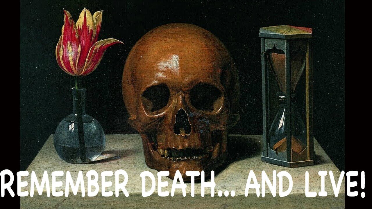 Memento Mori Remember death.... AND LIVE THE BEST LIFE (stoic
