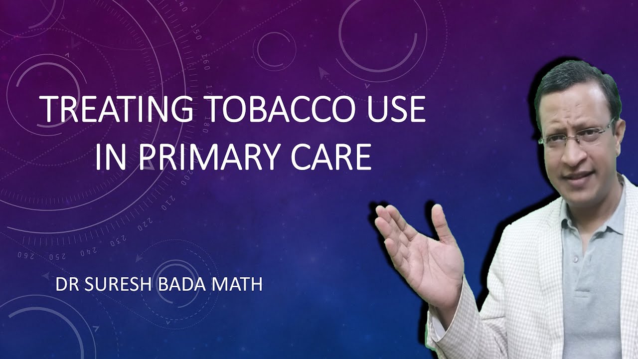 Treating Tobacco use in Primary Health Centre (Tobacco Dependence Treatment)