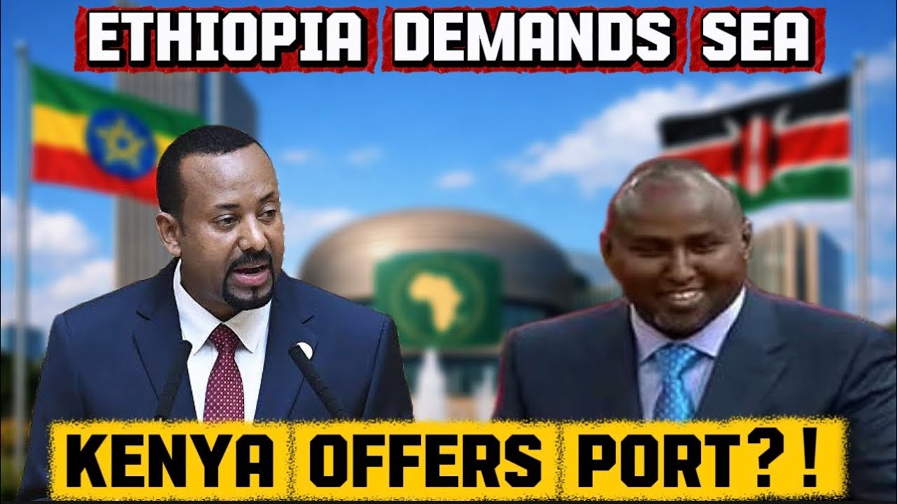Эфиопия требует доступа к морю | Кения предлагает порт в шокирующем предложении | Политика Африка...