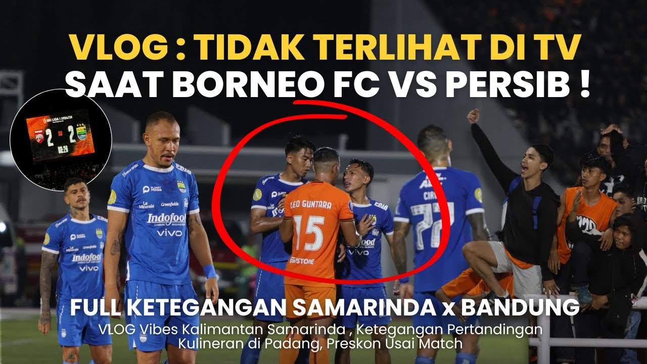 VLOG BORNEO FC vs PERSIB BANDUNG : DIBALIK LAYAR LIPUTAN SEPAK BOLA AWAY BORNEO FC SAMARINDA 🥶
